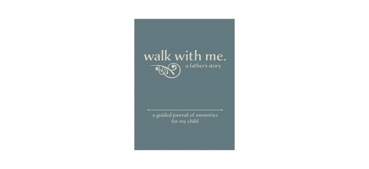 Walk With Me: A Fathers Story