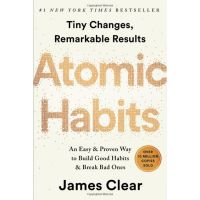 James Clear Atomic Habits: An Easy & Proven Way to Build Good Habits & Break Bad Ones