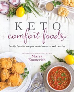 Maria Emmerich Keto Comfort Foods