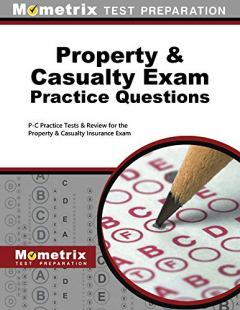 P-C Exam Secrets Test Prep Team Property & Casualty Exam Practice Questions